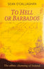 To Hell or Barbados: The Ethnic Cleansing of Ireland | Sean O’Callaghan
