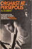 Orghast at Persepolis: An Account of the Experiment in Theatre, Directed by Peter Brook and Written by Ted Hughes | A.C.H. Smith