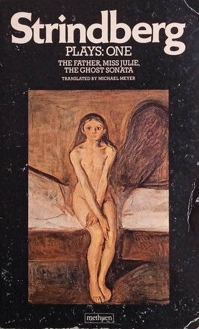 Plays One: The Father, Miss Julie, The Ghost Sonata | August Strindberg