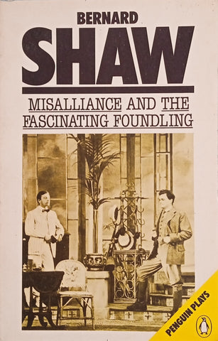 Misalliance and the Fascinating Foundling | Bernard Shaw