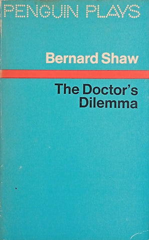 The Doctor's Dilemma | Bernard Shaw