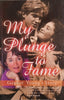 My Plunge to Fame [Inscribed by the Author to Book Publicist] | Gaynor Young