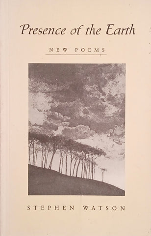Presence of the Earth: New Poems | Stephen Watson
