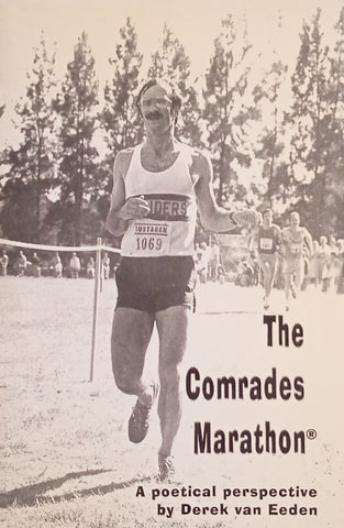 The Comrades Marathon: A Poetical Perspective 1993-1999 | Derek van Eeden