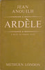 Ardèle: A Play in Three Acts | Jean Anouilh