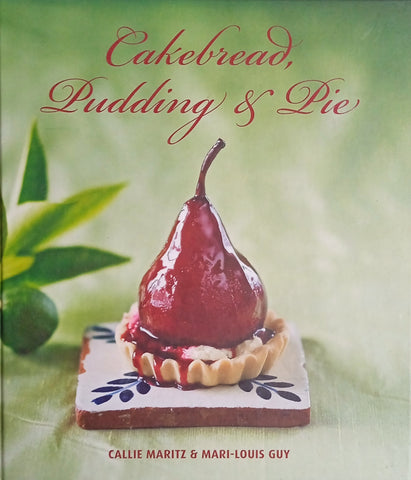 Cakebread, Pudding and Pie | Callie Maritz and Mari-Louis Guy