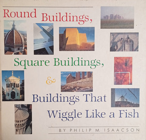 Round Buildings, Square Buildings, Buildings That Wiggle Like a Fish | Philip M. Isaacson