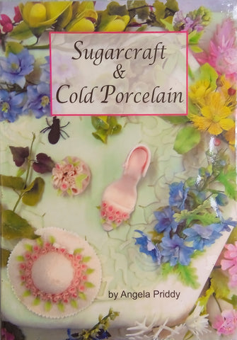 Sugarcraft and Cold Porcelain [DVD included] | Angela Priddy