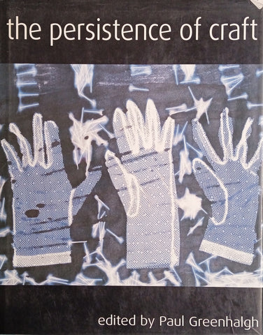 The Persistence of Craft: The Applied Arts Today | Paul Greenhalgh (ed.)