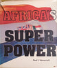 Africa's Super Power | Paul L. Moorcraft