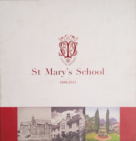 St. Mary's School 1888-2013 [Signed by the Author and the Headmistress] | Pauline Grainger