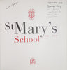 St. Mary's School 1888-2013 [Signed by the Author and the Headmistress] | Pauline Grainger