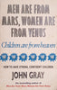 Men Are From Mars, Women Are From Venus, Children Are From Heaven | John Gray
