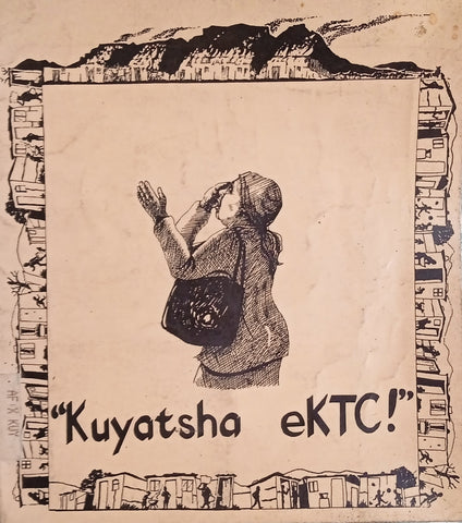 "Kuyatsha eKTC!" [Xhosa]