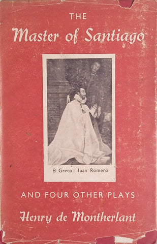 The Master of Santiago and Four Other Plays | Henry de Montherlant