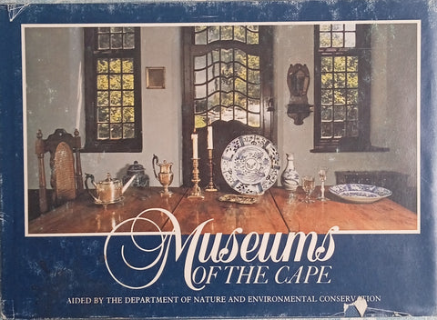 Museums of the Cape: A Guide to the Province-Aided Museums of the Cape