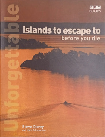 Unforgetable Islands to Escape to Before You Die | Steve Davey and Marc Schlossman