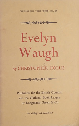 Writers and Their Work No. 46: Evelyn Waugh | Christopher Hollis