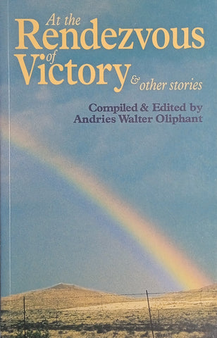 At the Rendezvous of Victory & Other Stories | Andries Walter Oliphant (comp. & ed.)