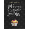 Bookdealers:101 Things to do Before You Diet | Mimi Spencer