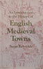 An Introduction to the History of English Medieval Towns | Susan Reynolds