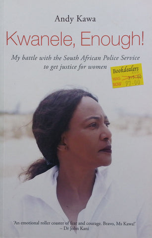 Kwanele, Enough! My Battle with the South African Police Service to Get Justice for Women | Andy Kawa