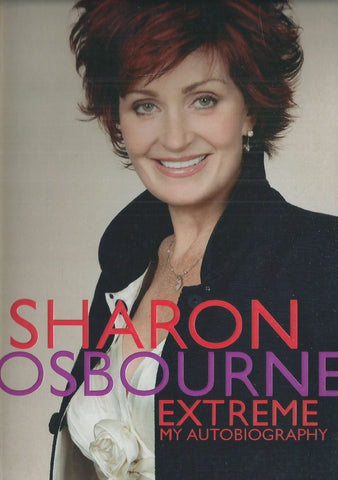 Extreme: My Autobiography | Sharon Osbourne