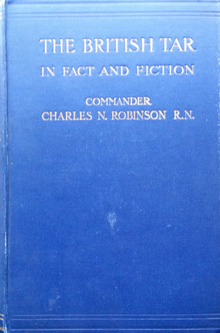 The British Tar in Fact and Fiction (Published 1909) | Charles Napier Robinson & John Leyland