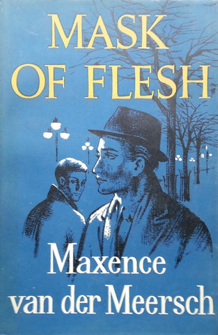Mask of Flesh | Maxence van der Meersch