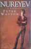 Nureyev: A Biography | Peter Watson