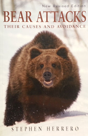 Bear Attacks: Their Causes and Avoidance | Stephen Herrero