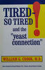 Tired-So Tired! and the "Yeast Connection" | William G. Crook