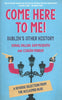 Come Here to Me! Dublin's Other History | Donal Fallon, et al.