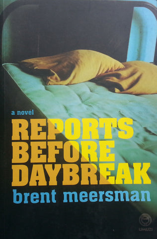 Reports Before Daybreak | Brent Meersman