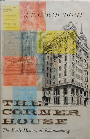 The Corner House: The Early History of Johannesburg (Signed by Author) | A. P. Cartwright