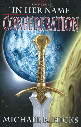 Confederation (In Her Name, Book 2) | Michael R. Hicks