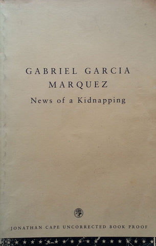 News of a Kidnapping (Uncorrected Proof Copy) | Gabriel Garcia Marquez