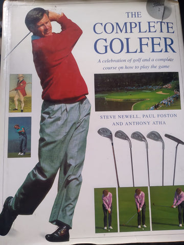 The complete golfer | Steve Newell, Paul Foston And Anthony Atha