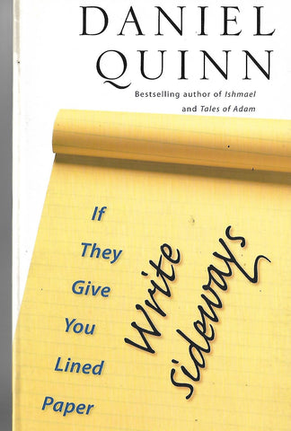 If they give you lined paper write sidways  | Daniel Quinn