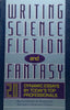 Writing Science Fiction and Fantasy: 20 Dynamic Essays by Today's Top Professionals
