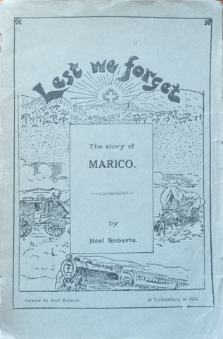 Lest We Forget: The Story of Marico (Inscribed by Author) | Noel Roberts