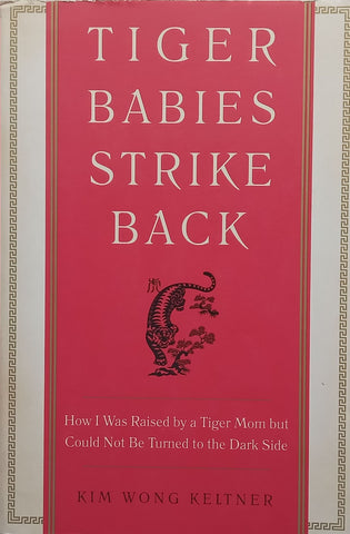 Tiger Babies Strike Back | Kim Wong Keltner