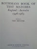 Rothmans Book of Test Matches: England v Australia, 1946-1963 | Ted Dexter (Ed.)