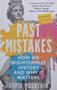 Past Mistakes: How We Misinterpret History and Why it Matters | David Mountain