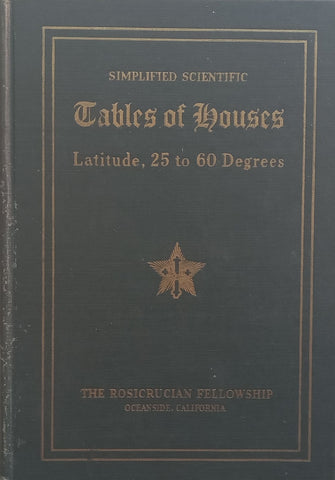 Simplified Scientific Tables of Houses: Latitude, 25 to 60 Degrees | Mrs. Max Heindel