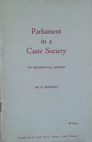 Parliament in a Caste Society: 1975 Presidential Address | Dr. B. Friedman