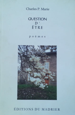 Question D'Etre: Poems (Inscribed by Author, French) | Charles P. Marie