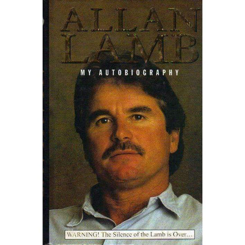 Allan Lamb: (Signed by the Author) My Autobiography | Allan Lamb
