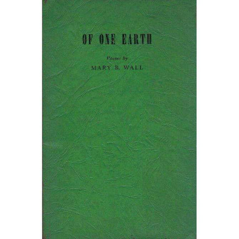 Of One Earth: (With Poet's Inscription) Poems | Mary B. Wall