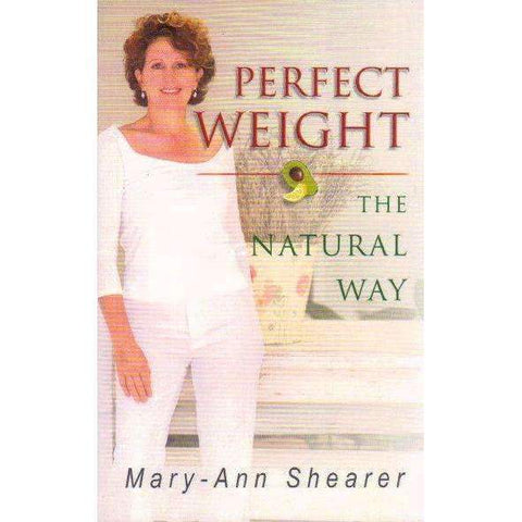 Perfect Weight: The Natural Way | Mary-Ann Shearer